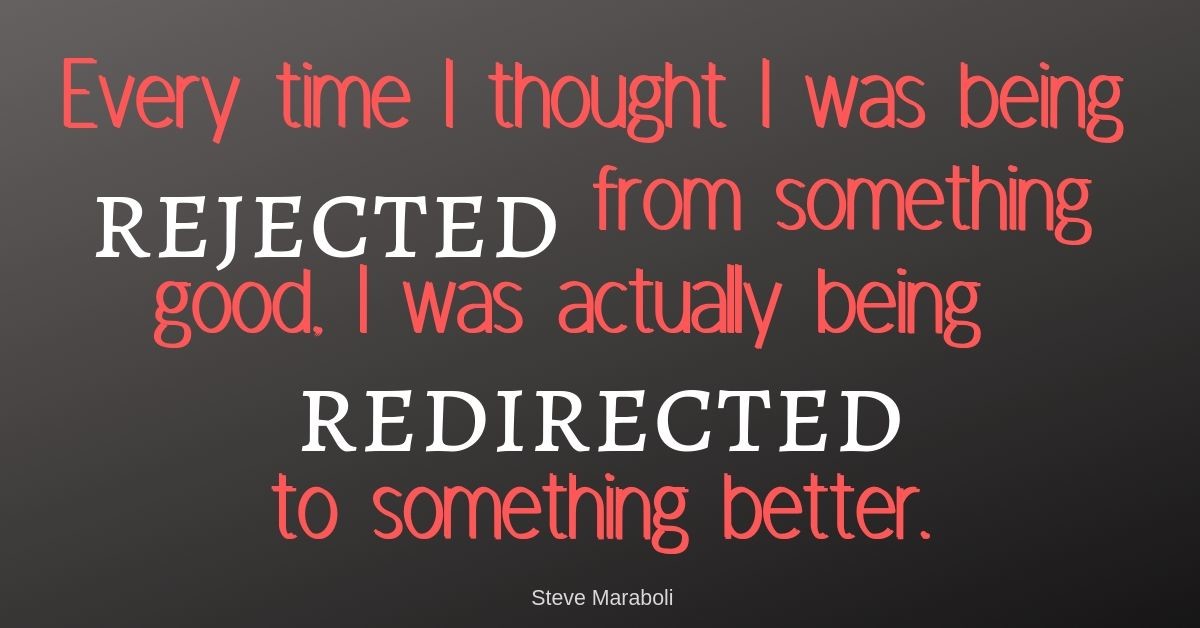  Source:  https://www.linkedin.com/pulse/redirecting-rejection-mike-kaeding/  